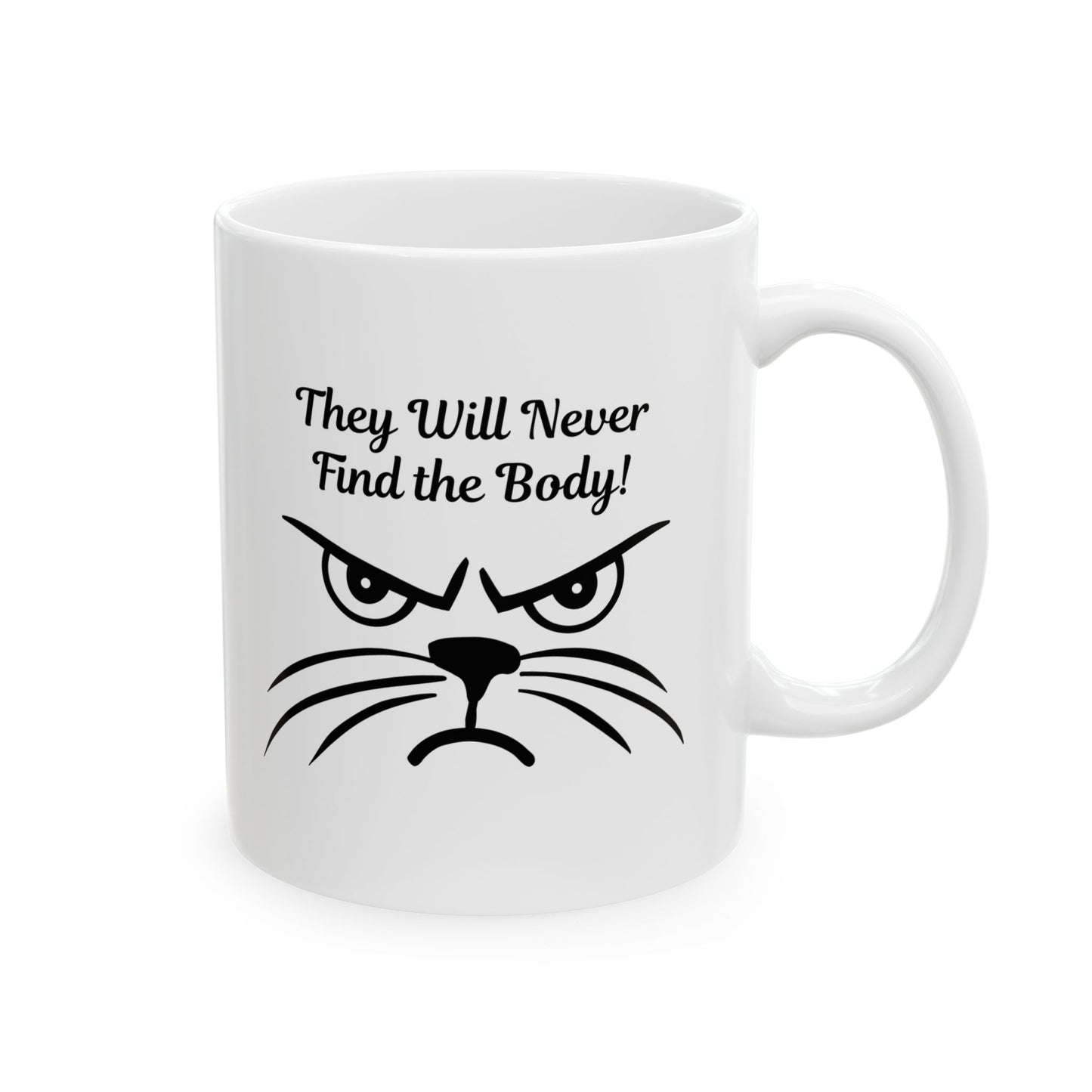 They Will Never Find the Body Funny Cat Mug