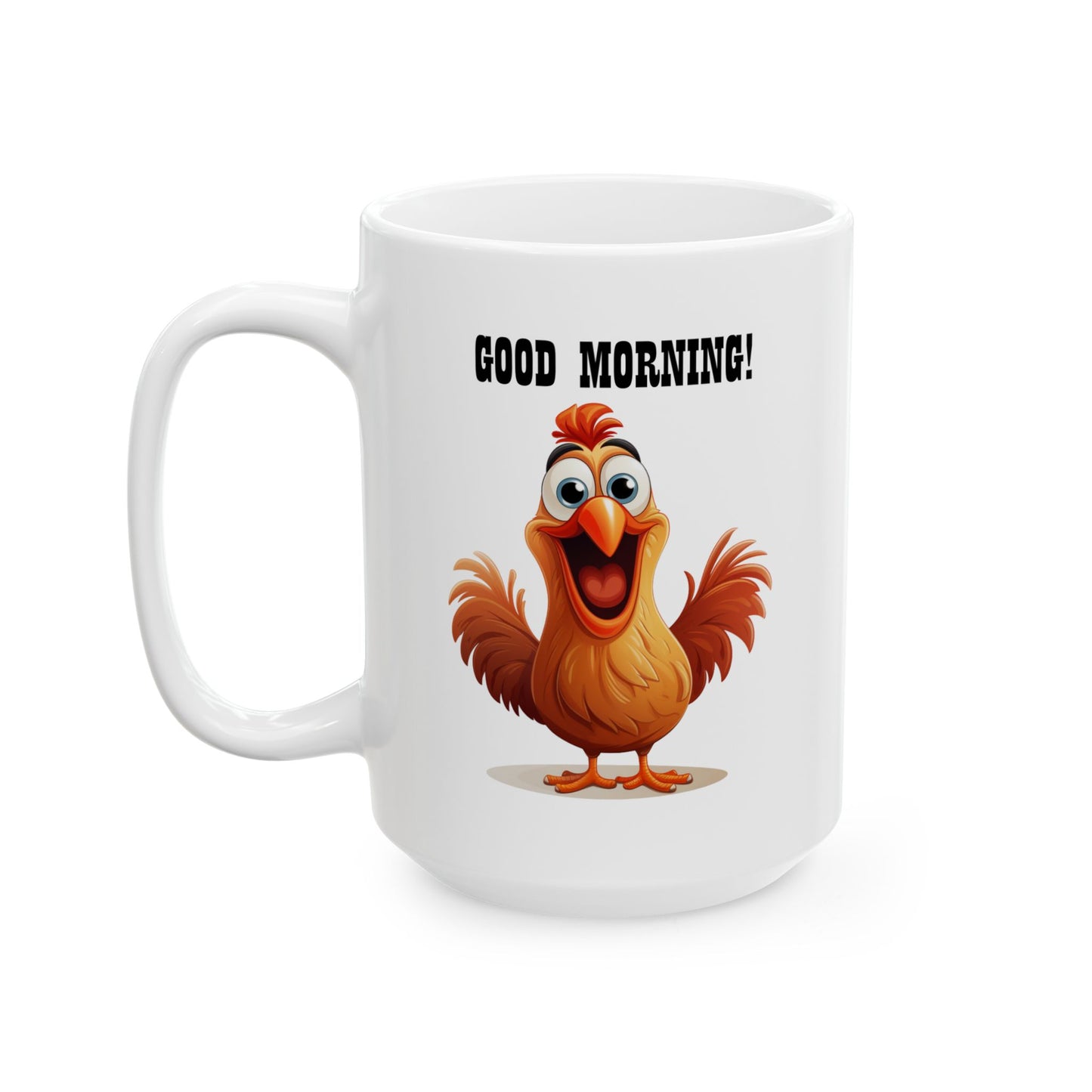 Funny "GOOD MORNING!" Chicken Coffee Mug