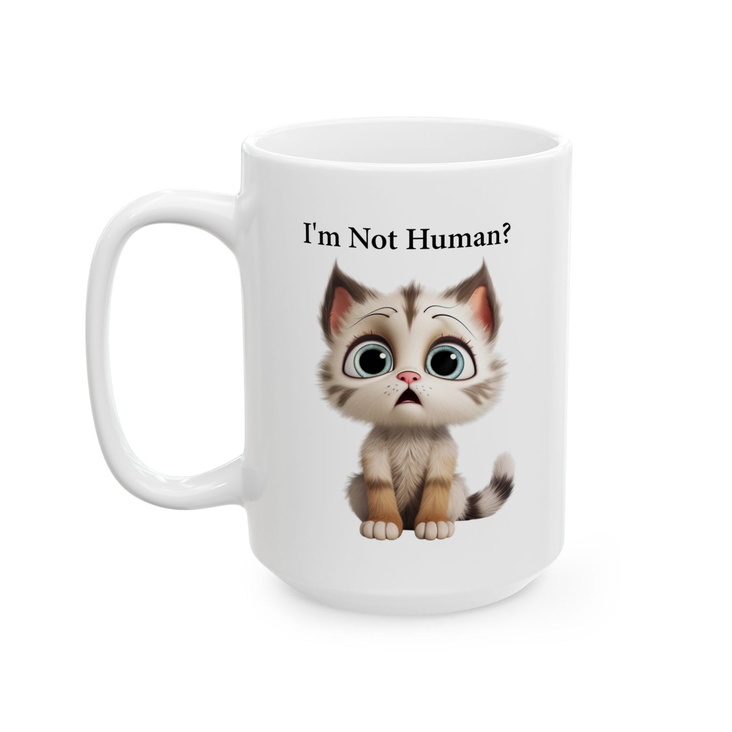 "I'm Not Human?" Cute Sad Kitten Coffee Mug