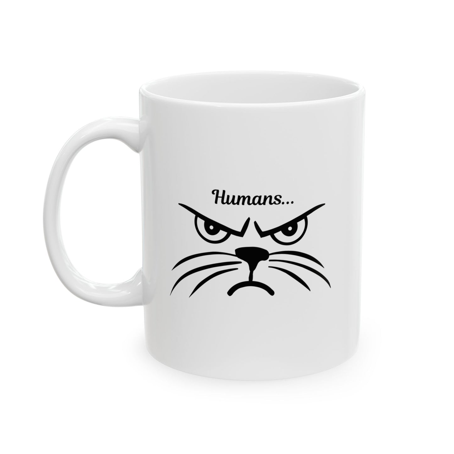 White ceramic coffee mug with "Humans..." text and an angry-looking cat face, Funny sarcastic cat lover mug, Grumpy cat meme mug.