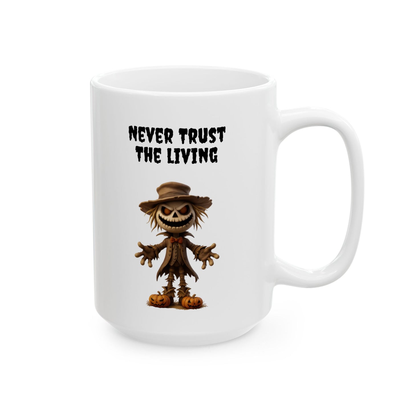 Never Trust The Living" Scary Scarecrow Coffee Mug