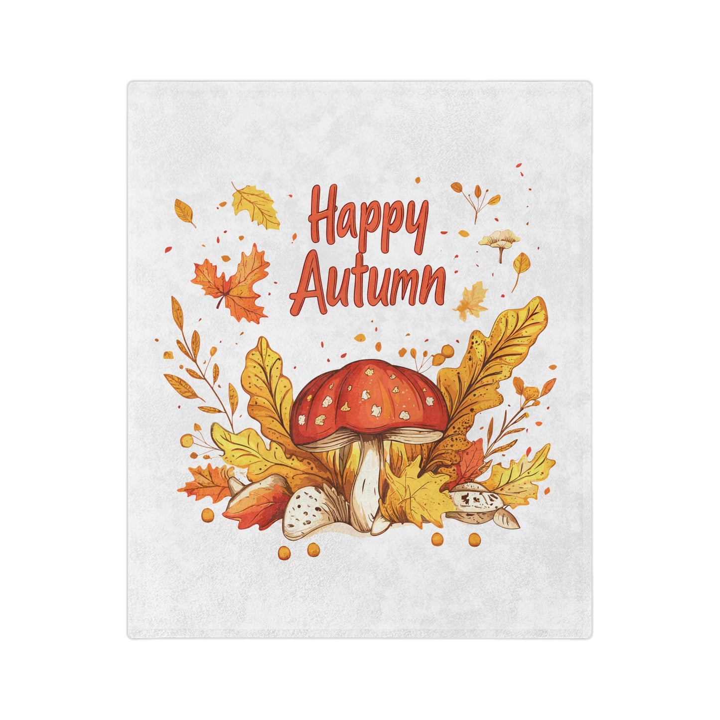 White velveteen blanket with a watercolor illustration of a red-capped mushroom surrounded by orange and yellow autumn leaves and acorns, with the words "Happy Autumn" in red text.