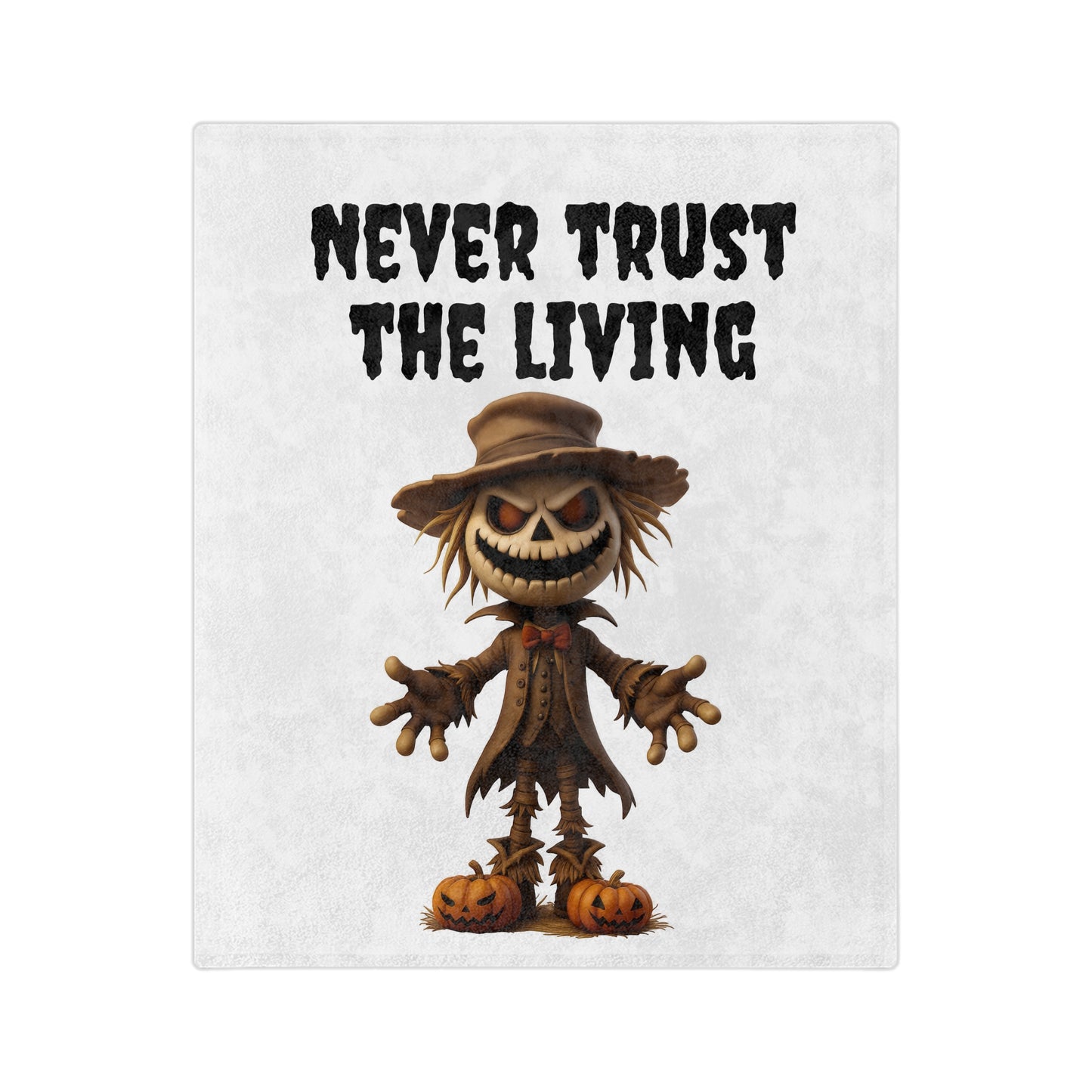 "Never Trust The Living" Spooky Scarecrow Halloween Plush Blanket