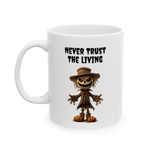 Never Trust The Living" Scary Scarecrow Coffee Mug