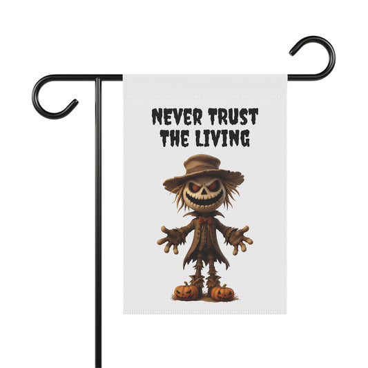 “Creepy scarecrow garden flag with ‘Never Trust the Living’ text – Halloween outdoor decoration for lawn or garden”

