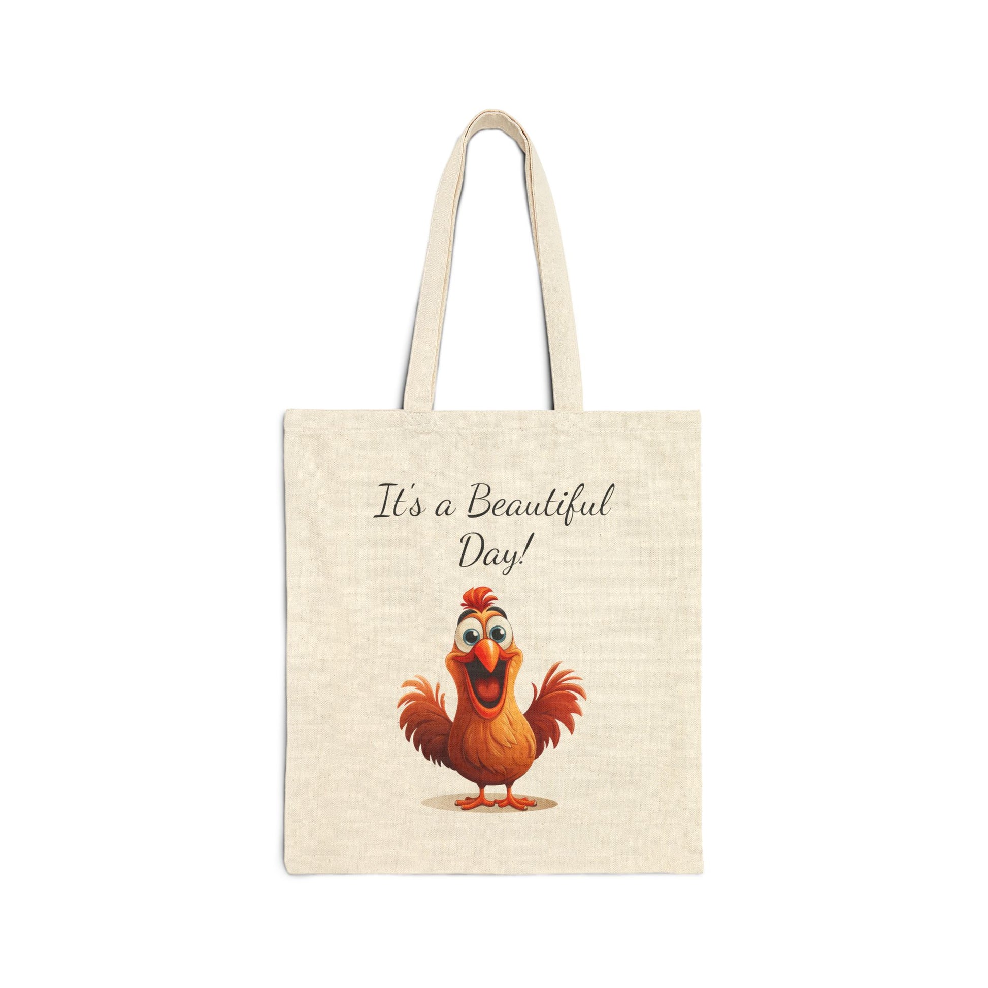 "It's a Beautiful Day!" 100% cotton canvas tote bag with a happy cartoon chicken illustration.