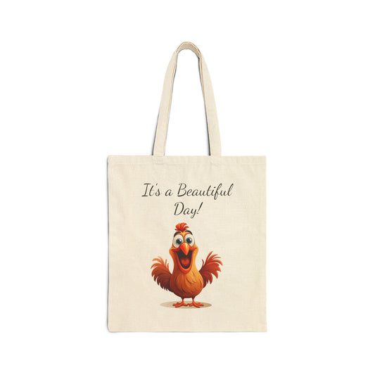 "It's a Beautiful Day!" 100% cotton canvas tote bag with a happy cartoon chicken illustration.