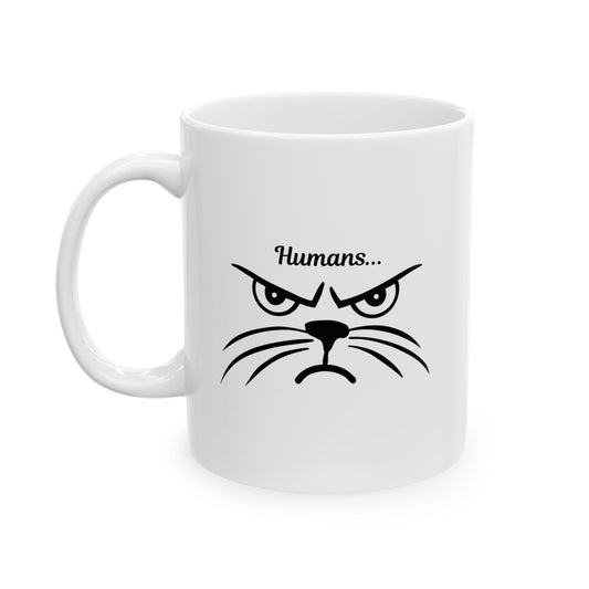 White ceramic coffee mug with "Humans..." text and an angry-looking cat face, Funny sarcastic cat lover mug, Grumpy cat meme mug.