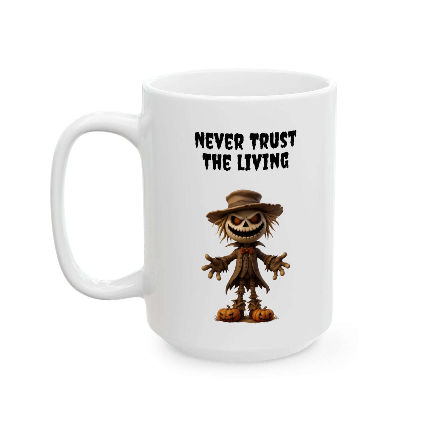 Never Trust The Living" Scary Scarecrow Coffee Mug