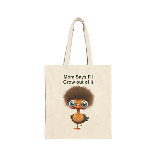Cute Baby Ostrich "Mom Says I'll Grow Out of It" Reusable Canvas Tote Bag