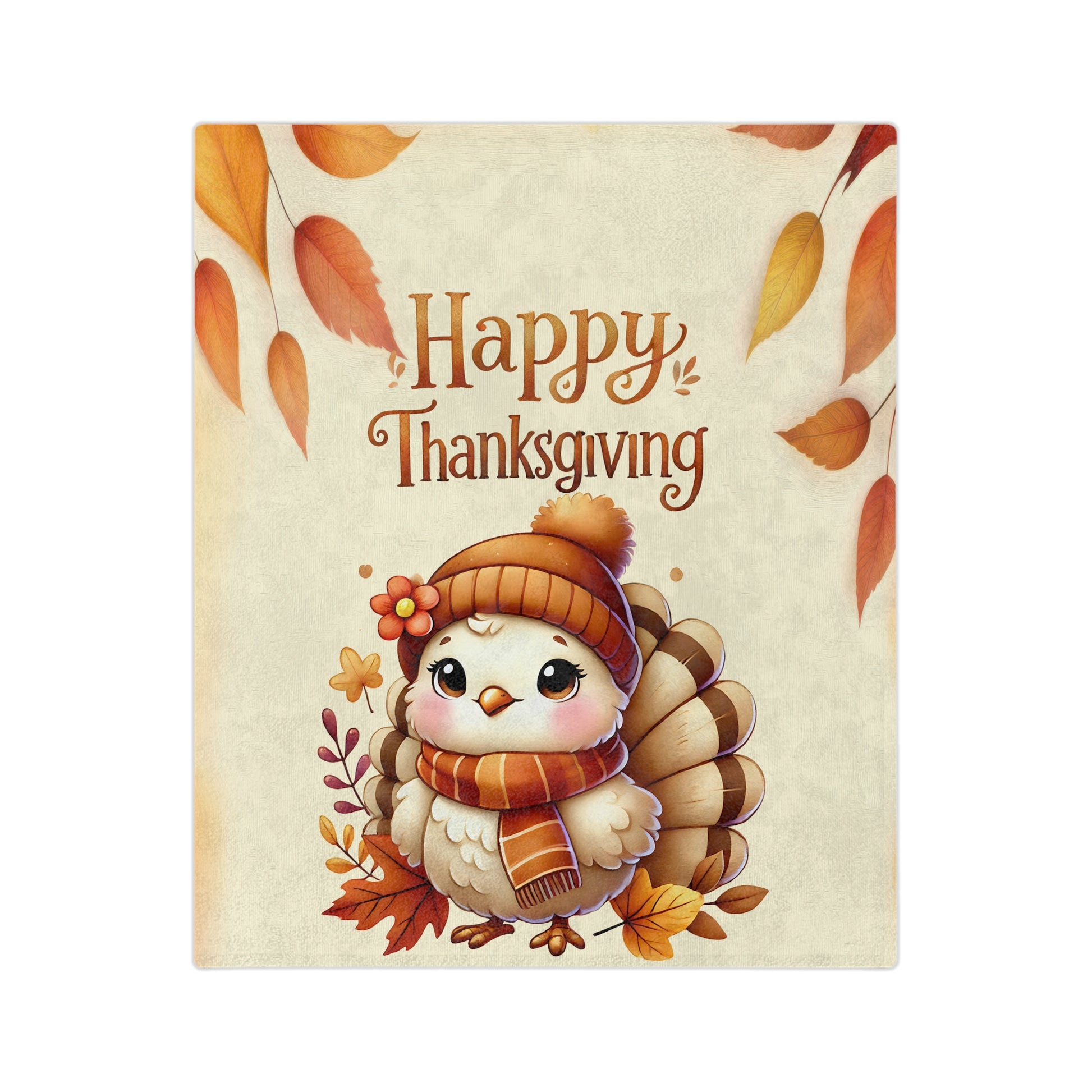 
Lightweight velveteen blanket with a "Happy Thanksgiving" message and a cute cartoon turkey wearing an orange hat and striped scarf, surrounded by fall leaves.

