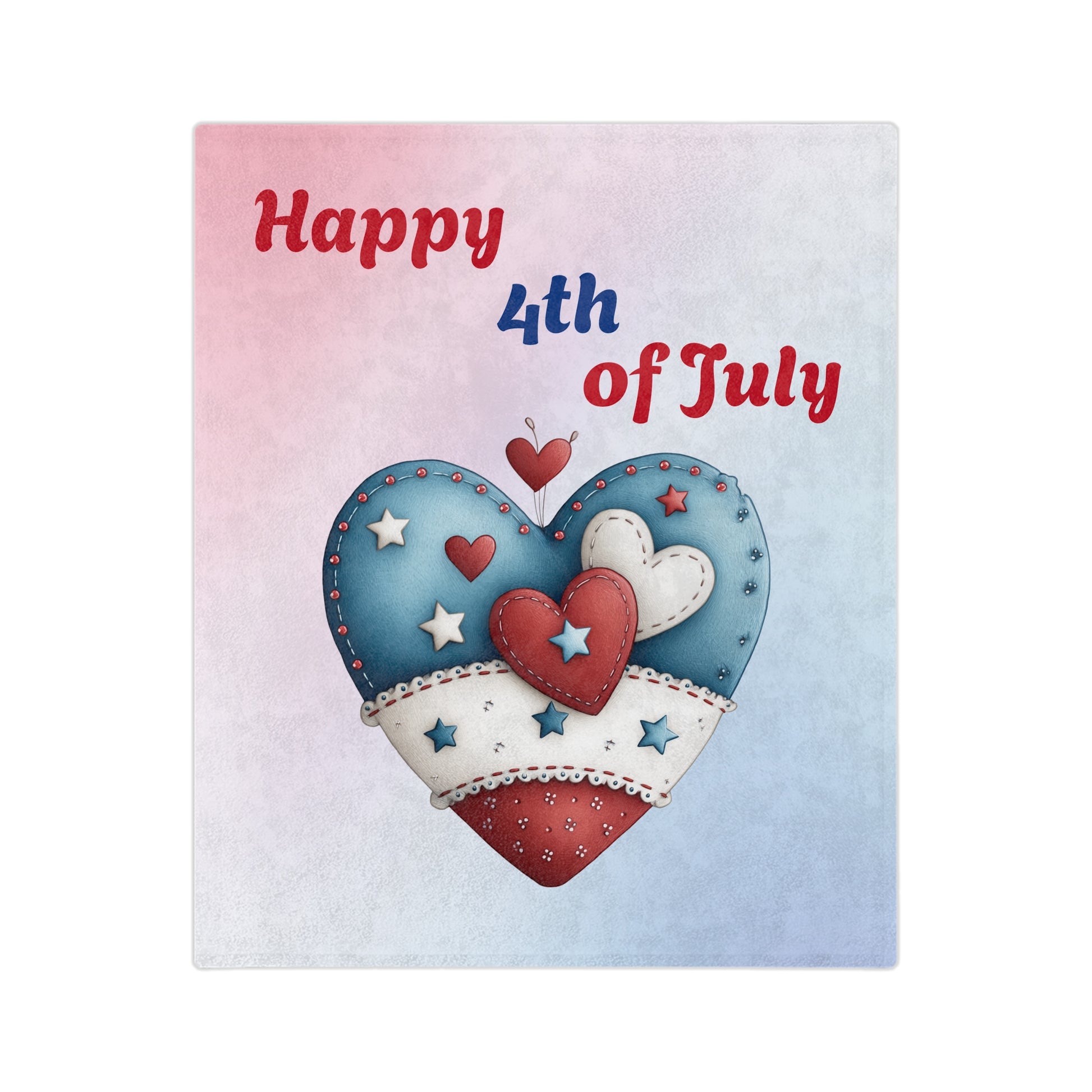 Happy 4th of July blanket with stitched red, white, and blue heart design on pink and blue gradient background