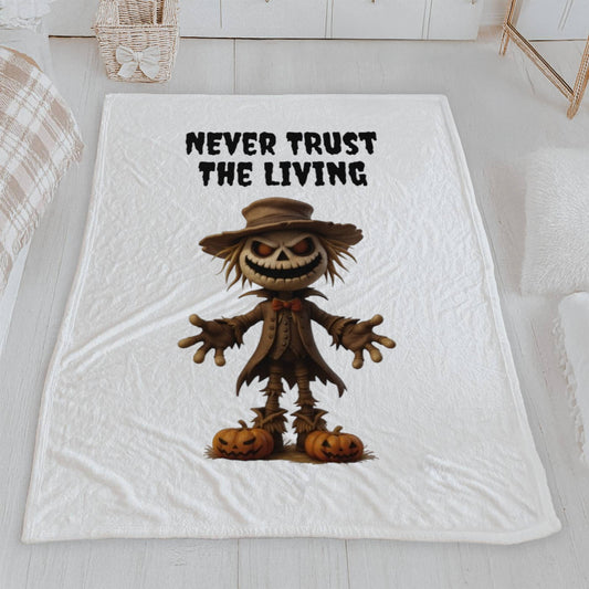 "Never Trust The Living" Spooky Scarecrow Halloween Plush Blanket